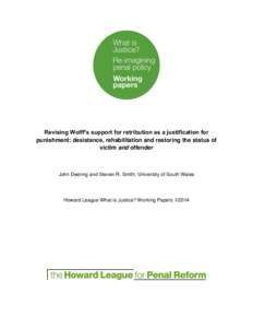 Revising Wolff’s support for retribution as a justification for punishment: desistance, rehabilitation and restoring the status of victim and offender John Deering and Steven R. Smith, University of South Wales