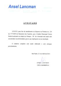 Ansel Lancman  ATESTADO ATESTO, para fins de atendimento ao disposto na Portaria no. 124 de[removed]do Ministério dos Esportes, que o Estádio Municipal Tereza