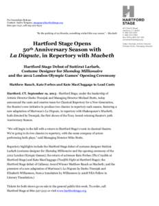 For Immediate Release Contact: Audra Tanguay, [removed[removed], cell[removed] “By the pricking of my thumbs, something wicked this way comes.” - Macbeth  Hartford Stage Opens