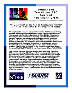 UMDNJ and Tr a n s i t i o n s R T C Awarded New NIDRR Grant “ H e l p i n g Yo u t h o n t h e P a t h t o E m p l o y m e n t ( H Y P E ) ” I n t e r v e n t i o n Ma n u a l t o b e D e v e l o p e d a n d Te s t 