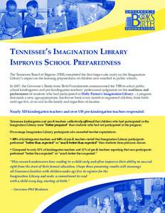 Tennessee’s Imagination Library Improves School Preparedness The Tennessee Board of Regents (TBR) completed the first large-scale study on the Imagination Library’s impact on the learning preparedness of children now