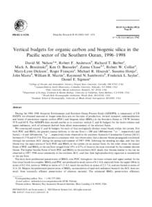 Deep-Sea Research II–1674  Vertical budgets for organic carbon and biogenic silica in the Paciﬁc sector of the Southern Ocean, 1996–1998 David M. Nelsona,*, Robert F. Andersonb, Richard T. Barberc, M