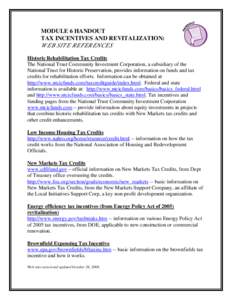 MODULE 6 HANDOUT TAX INCENTIVES AND REVITALIZATION: W EB SIT E R EFER ENCES Historic Rehabilitation Tax Credits The National Trust Community Investment Corporation, a subsidiary of the