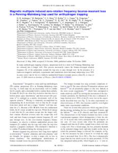 PHYSICS OF PLASMAS 16, 100702 共2009兲  Magnetic multipole induced zero-rotation frequency bounce-resonant loss in a Penning–Malmberg trap used for antihydrogen trapping G. B. Andresen,1 W. Bertsche,2 C. C. Bray,3 E.