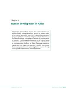 Chapter 4  Human development in Africa This chapter reviews Africa’s progress from a human development perspective and provides projections building on current trends.