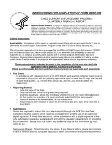 INSTRUCTIONS FOR COMPLETION OF FORM OCSE-396 CHILD SUPPORT ENFORCEMENT PROGRAM QUARTERLY FINANCIAL REPORT Paperwork Burden Statement. According to the Paperwork Reduction Act, as amended, no response is required to a col