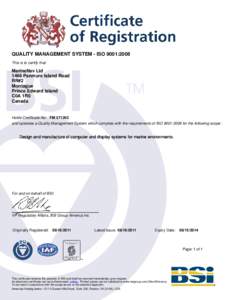 QUALITY MANAGEMENT SYSTEM - ISO 9001:2008 This is to certify that: MarineNav Ltd 1466 Panmure Island Road RR#2