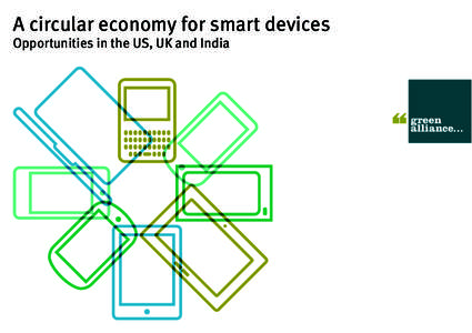 A circular economy for smart devices Opportunities in the US, UK and India Contents  Summary