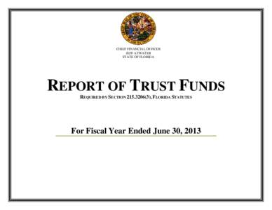 CHIEF FINANCIAL OFFICER JEFF ATWATER STATE OF FLORIDA REPORT OF TRUST FUNDS REQUIRED BY SECTION[removed]), FLORIDA STATUTES