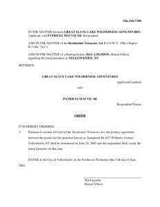 File #[removed]IN THE MATTER between GREAT SLAVE LAKE WILDERNESS ADVENTURES, Applicant, and PATRICIA MACVICAR, Respondent; AND IN THE MATTER of the Residential Tenancies Act R.S.N.W.T. 1988, Chapter R-5 (the 