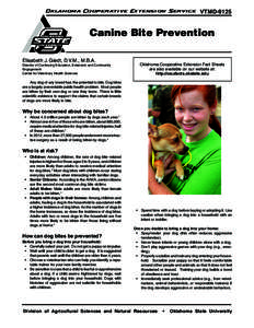 Oklahoma Cooperative Extension Service  VTMD-9125 Canine Bite Prevention Elisabeth J. Giedt, D.V.M., M.B.A.