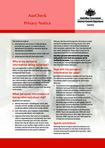 AusCheck Privacy Notice This brochure explains: ■■ what personal information is collected about you when you apply for an Aviation Security