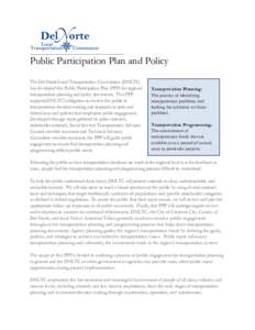 Public Participation Plan and Policy The Del Norte Local Transportation Commission (DNLTC) has developed this Public Participation Plan (PPP) for regional transportation planning and policy documents. This PPP supports D