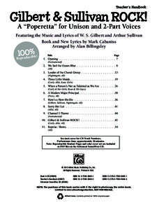 Teacher’s Handbook  Gilbert & Sullivan ROCK! A “Poperetta” for Unison and 2-Part Voices  Featuring the Music and Lyrics of W. S. Gilbert and Arthur Sullivan