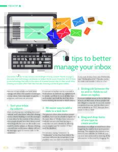 TECH TIP  1 tips to better manage your inbox Our article The day-to-day stresses and challenges of being a lawyer, found on page 5, discusses how technology contributes to today’s frantic pace of practice. And if there