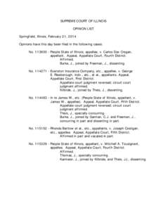 SUPREME COURT OF ILLINOIS OPINION LIST Springfield, Illinois, February 21, 2014 Opinions have this day been filed in the follow ing cases: No[removed]People State of Illinois, appellee, v. Carlos Dax Cregan, appellant.