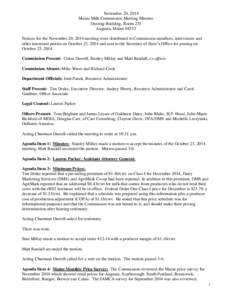 November 20, 2014 Maine Milk Commission Meeting Minutes Deering Building, Room 233 Augusta, Maine[removed]Notices for the November 20, 2014 meeting were distributed to Commission members, intervenors and other interested p