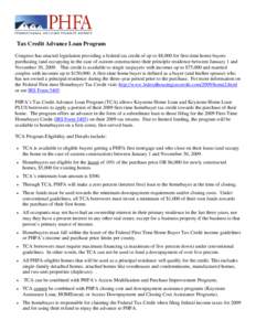 Tax Credit Advance Loan Program Congress has enacted legislation providing a federal tax credit of up to $8,000 for first-time home buyers purchasing (and occupying in the case of custom construction) their principle res