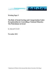 Working Paper V  The Role of Social Sorting and Categorization Under Exceptionalism in Controlling a National Minority: The Palestinians in Israel by Ahmad H. Sa’di∗