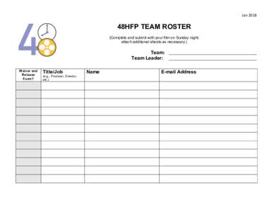 Jan	
  2018	
    	
  	
   48HFP TEAM ROSTER (Complete and submit with your film on Sunday night;
