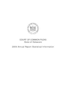 COURT OF COMMON PLEAS State of Delaware 2009 Annual Report Statistical Information COURT OF COMMON PLEAS Caseload Summary Fiscal Year[removed]Civil Case Filings
