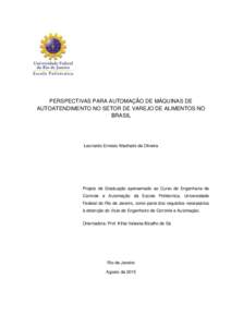 PERSPECTIVAS PARA AUTOMAÇÃO DE MÁQUINAS DE AUTOATENDIMENTO NO SETOR DE VAREJO DE ALIMENTOS NO BRASIL Leonardo Ernesto Machado de Oliveira