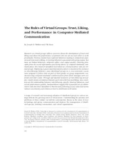 Journal of Communication, DecemberThe Rules of Virtual Groups: Trust, Liking, and Performance in Computer-Mediated Communication By Joseph B. Walther and Ulla Bunz