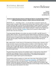 Contact: Richard KleinBureau of Indian Education Partners with National Board to Accelerate Effort to Reach