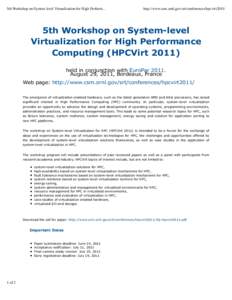5th Workshop on System-level Virtualization for High Perform...  http://www.csm.ornl.gov/srt/conferences/hpcvirt2011/ 5th Workshop on System-level Virtualization for High Performance