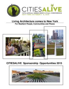 Living Architecture comes to New York For Resilient People, Communities and Places CITIESALIVE Sponsorship Opportunities 2015  Green roofs and walls have a vast, but unrealized potential to address many