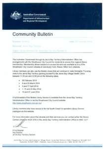 Community Bulletin  The Australian Government through its Jervis Bay Territory Administration Office has arrangements with the Shoalhaven City Council for residents to access free regional library membership. Membership 