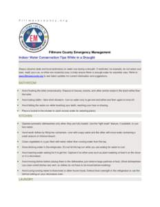 F i l l m o r e c o u n t y . o r g  Fillmore County Emergency Management Indoor Water Conservation Tips While in a Drought  Always observe state and local restrictions on water use during a drought. If restricted, for e
