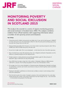 MONITORING POVERTY AND SOCIAL EXCLUSION IN SCOTLAND 2015 This study is the seventh in a series of reports monitoring poverty and social exclusion in Scotland sinceThe analysis combines evidence from official sta