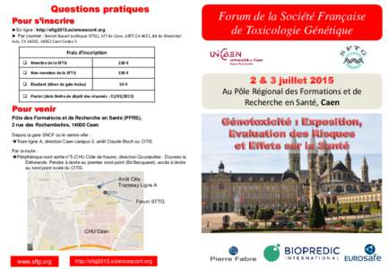 Questions pratiques Pour s’inscrire ►En ligne : http://sftg2015.sciencesconf.org ► Par courrier : Benoit Basset (colloque SFTG), IUT de Caen, ABTE EA 4651, Bd du Maréchal Juin, CS 14032, 14032 Caen Cedex 5