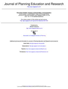 Journal of Planning Education and Research http://jpe.sagepub.com Fare-Free Public Transit at Universities: An Evaluation Jeffrey Brown, Daniel Baldwin Hess and Donald Shoup Journal of Planning Education and Research 200