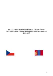 DEVELOPMENT COOPERATION PROGRAMME BETWEEN THE CZECH REPUBLIC AND MONGOLIA[removed]