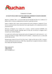 COMUNICATO STAMPA  LA COLLETTA PER GLI AMICI A QUATTRO ZAMPE NEGLI IPERMERCATI AUCHAN DI BERGAMO ANTEGNATE E CURNO Bergamo, 12 febbraioIn occasione della Giornata Mondiale del Gatto che si celebrerà il 17 febbra