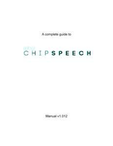 A complete guide to  Manual v1.012 A complete guide to chipspeech