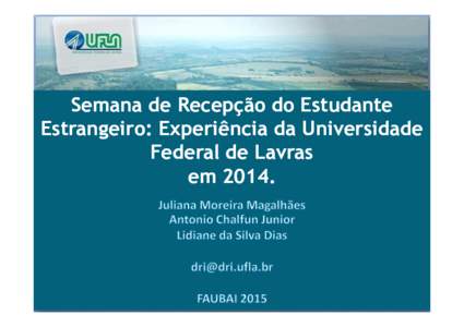 Semana de Recepção do Estudante Estrangeiro: Experiência da Universidade Federal de Lavras em 2014.  História