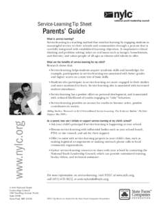 Service-Learning Tip Sheet  Parents’ Guide What is service-learning? Service-learning is a teaching method that enriches learning by engaging students in meaningful service to their schools and communities through a pr