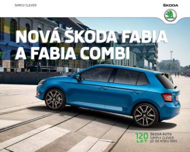 SIMPLY CLEVER  NOVÁ ŠKODA FABIA A FABIA COMBI  ŠKODA AUTO