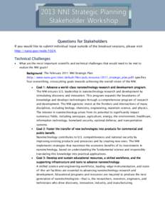 Questions for Stakeholders If you would like to submit individual input outside of the breakout sessions, please visit http://nano.gov/node[removed]Technical Challenges 