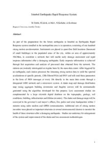 Istanbul Earthquake Rapid Response System M. Erdik, H.Alcik, A.Mert , N.Kafadar, A.Korkmaz Bogazici University, Istanbul, Turkey Abstract As part of the preparations for the future earthquake in Istanbul an Earthquake Ra