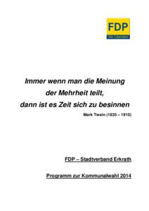 Immer wenn man die Meinung der Mehrheit teilt, dann ist es Zeit sich zu besinnen Mark Twain (1835 – [removed]FDP – Stadtverband Erkrath