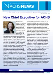 The Australian Council on Healthcare Standards  ACHSNEWS The official newsletter from ACHS to communicate to all member organisations and our stakeholders No. 47 Winter 2014