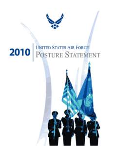 DEPARTMENT OF THE AIR FORCE PRESENTATION TO THE COMMITTEE ON ARMED SERVICES UNITED STATES SENATE FISCAL YEAR 2011 AIR FORCE POSTURE STATEMENT  STATEMENT OF: