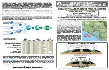 THE WEST BAY PARKWAY PROJECT DEVELOPMENT AND ENVIRONMENT (PD&E) STUDY  The purpose of the West Bay Parkway PD&E Study is to identify the best location for the proposed roadway and to determine what impacts the roadway wi