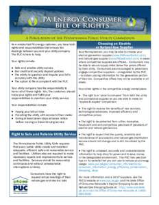 PA Energy Consumer Bill of Rights A Publication of the Pennsylvania Public Utility Commission As a residential PA energy customer, you have both rights and responsibilities that ensure fair dealings between you and your 