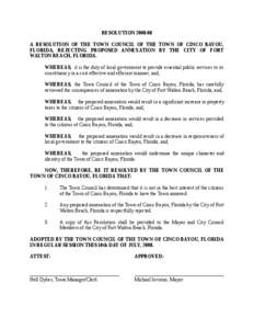 RESOLUTION[removed]A RESOLUTION OF THE TOWN COUNCIL OF THE TOWN OF CINCO BAYOU, FLORIDA, REJECTING PROPOSED ANNEXATION BY THE CITY OF FORT WALTON BEACH, FLORIDA. WHEREAS, it is the duty of local government to provide ess