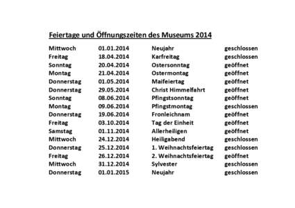 Feiertage und Öffnungszeiten des Museums 2014 Mittwoch Freitag Sonntag Montag Donnerstag